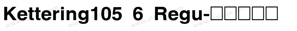 Kettering105 6 Regu字体转换